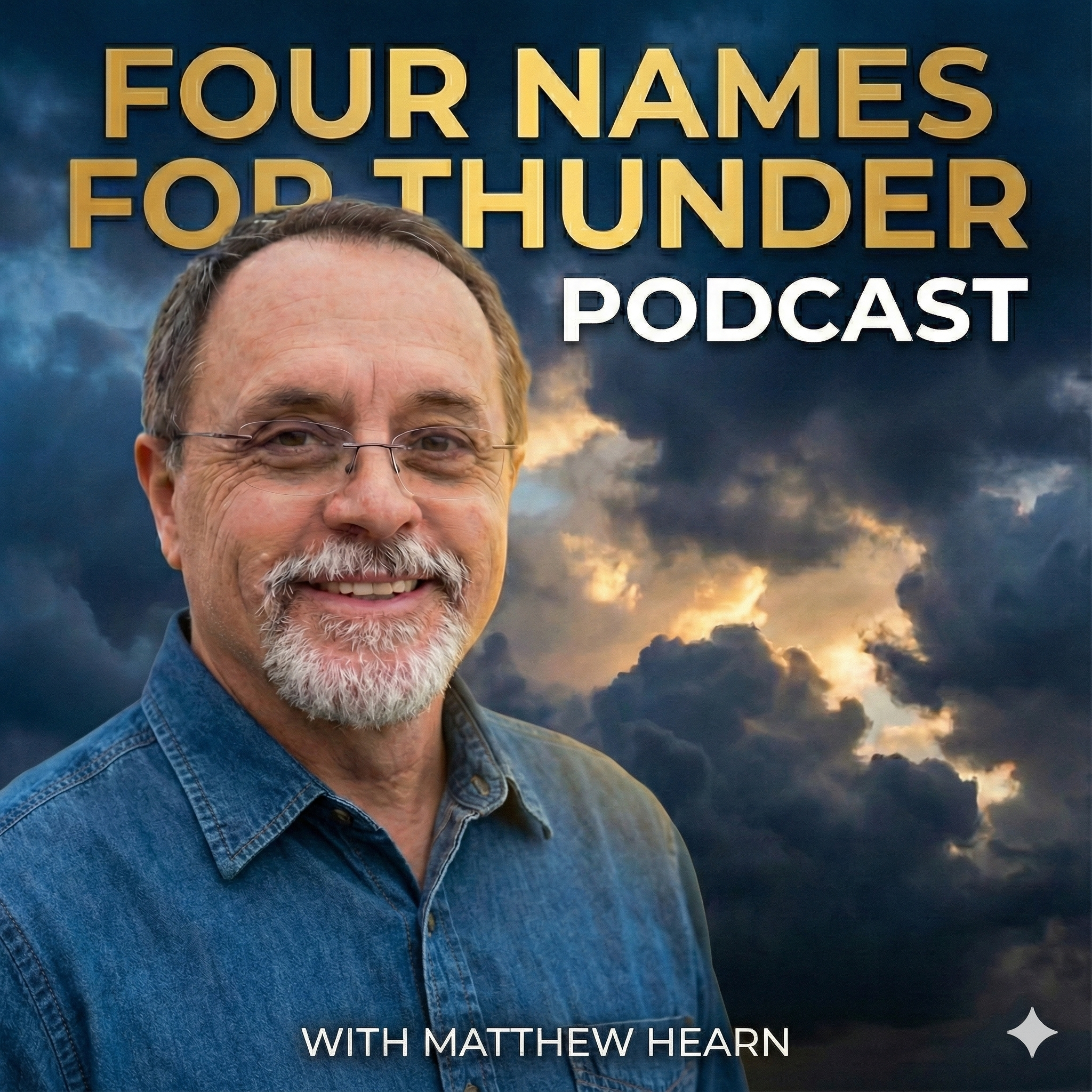 Cover of the 'Four Names for Thunder Podcast' featuring a smiling man with glasses and a beard wearing a denim shirt, set against a stormy sky background.