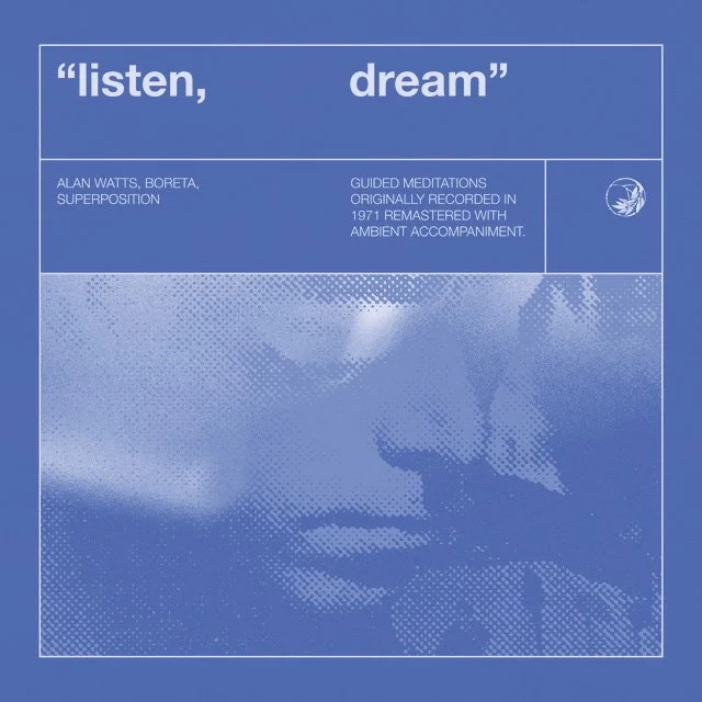 Cover of a music album titled 'listen, dream' by Alan Watts, Boreta, Superposition, featuring guided meditations originally recorded in 1971 and remastered with ambient accompaniment, with a blue-toned abstract portrait of a person's face.