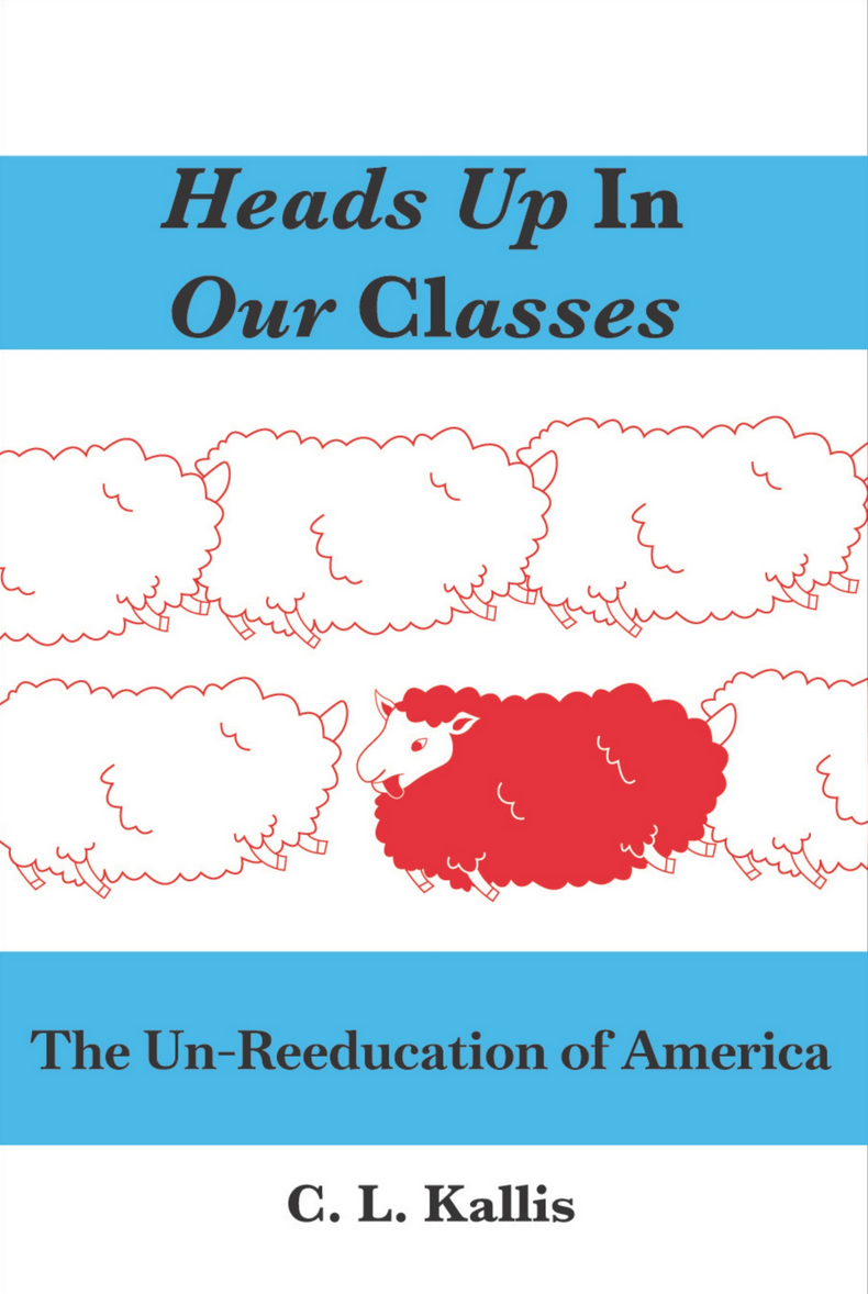 Book cover titled "Heads Up In Our Classes: The Un-Reeducation of America" by C. L. Kallis, featuring a cartoon illustration of a herd of sheep with one red sheep among white sheep.
