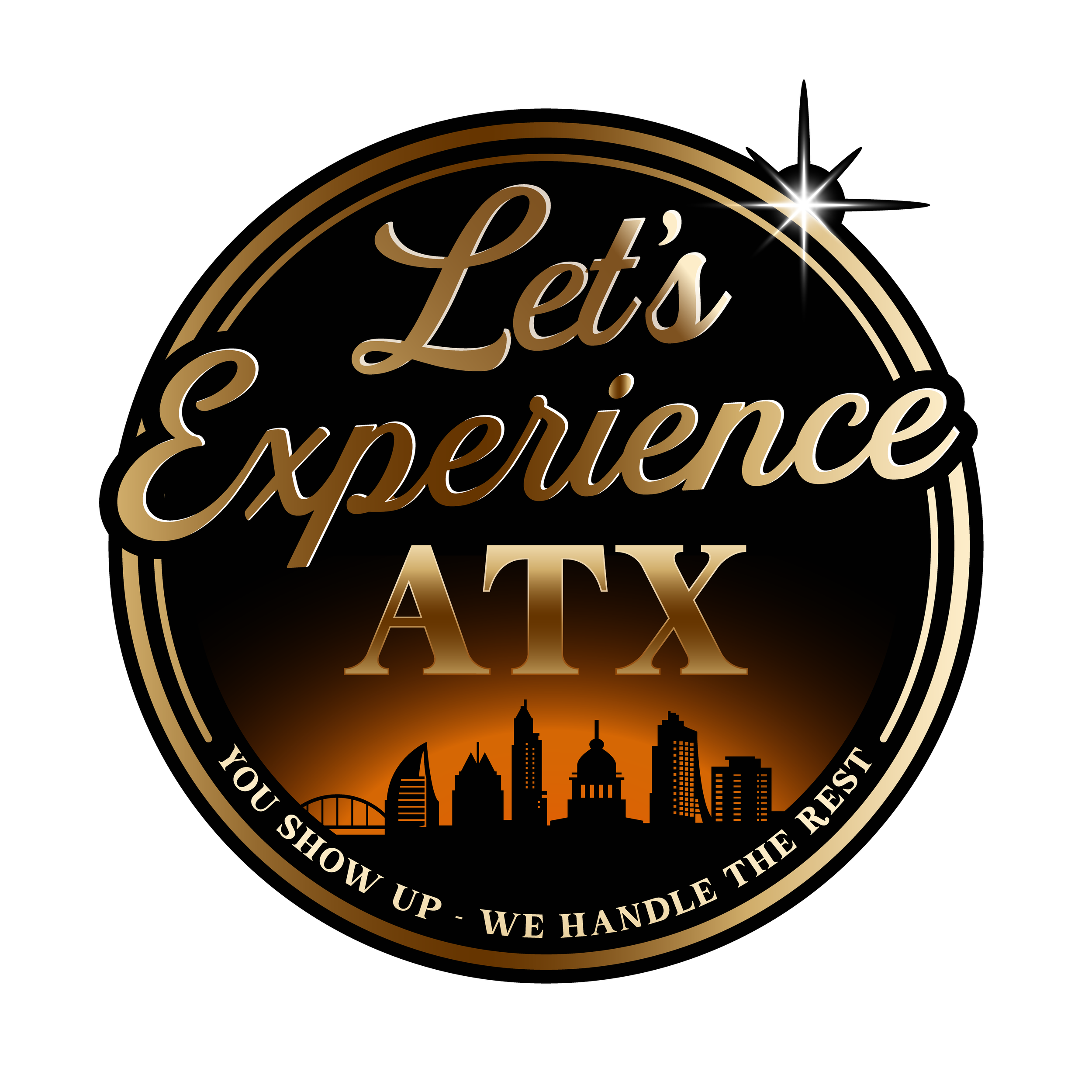Logo with a black background, gold border, and city skyline silhouette. Text reads 'Let's Experience ATX' and 'You show up - We handle the rest'.