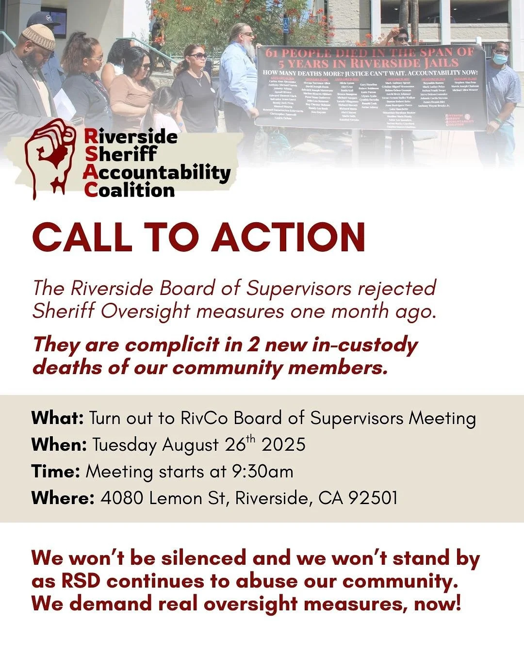 CALL TO ACTION: JOIN US TUESDAY! Less than one month after Riverside Supervisors rejected Sup. Medina&rsquo;s recommendation toward sheriff oversight, two more of our community members have died in custody, and yet another sheriff has been arrested f