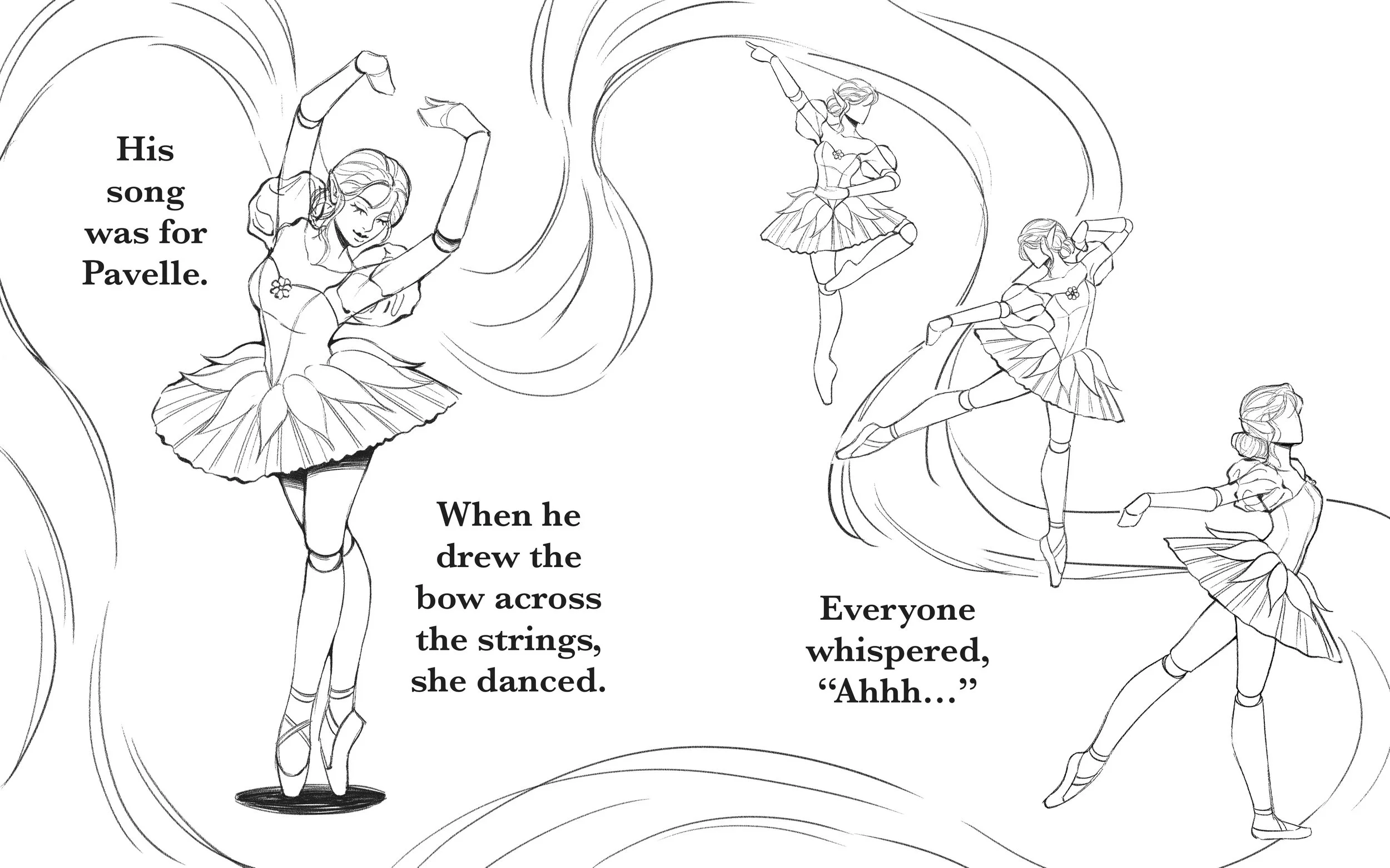 Line drawing of a ballet dancer performing on stage, with swirling lines in the background. Her arms are raised, her eyes are closed and she is standing en pointe. There are smaller sketches of her in different ballet poses around her, with accompanying text: 'His song was for Pavelle.', 'When he drew the bow across the strings, she danced.', and 'Everyone whispered, "Ahhh...."'.