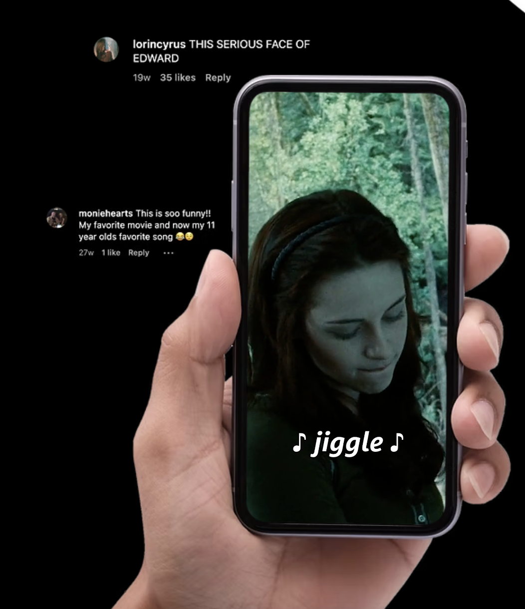 Twilight meme – My Money Don’t Jiggle, It Folds – by transmuting a trending TikTok audio into our humorous clip from Twilight we created a viral moment gaining 4.5M IG view and 212.9K engagements (vs 168K median views).