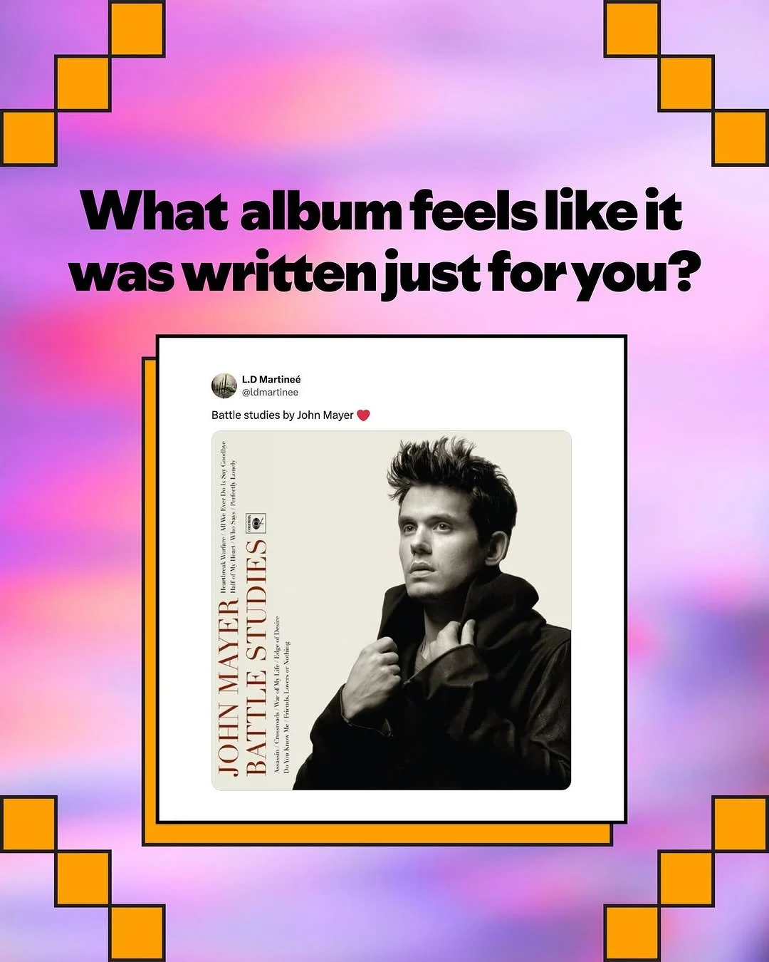 A quiz question asking 'What album feels like it was written just for you?' with an album cover of John Mayer's 'Battle Studies,' featuring a black and white photo of John Mayer looking contemplative and holding his jacket collar against a pastel pur
