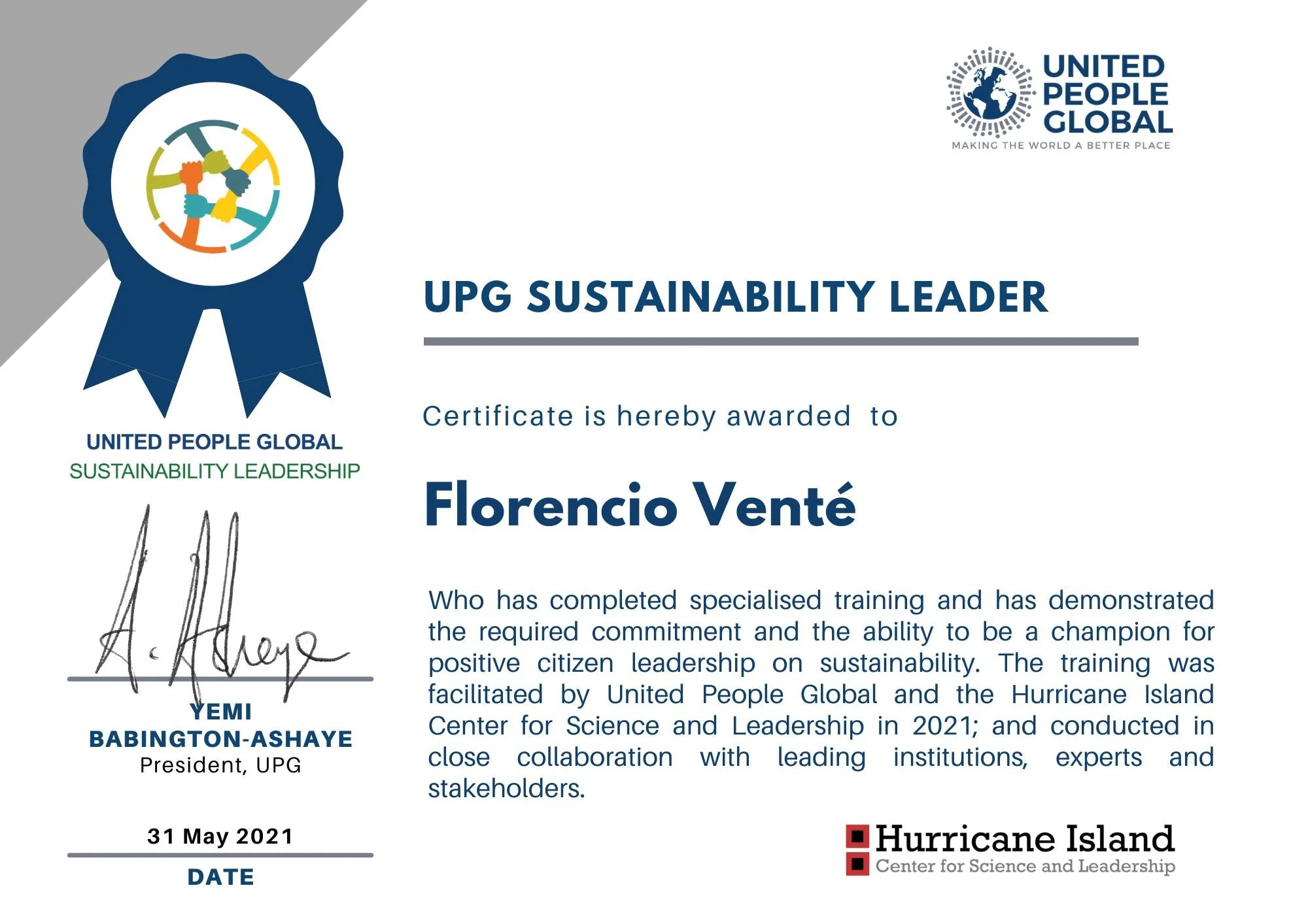 Certificate awarded to Florencio Venté for completing sustainability training, issued by United People Global and Hurricane Island Center for Science and Leadership, signed by Yemi Babington-Ashaye, dated May 31, 2021.