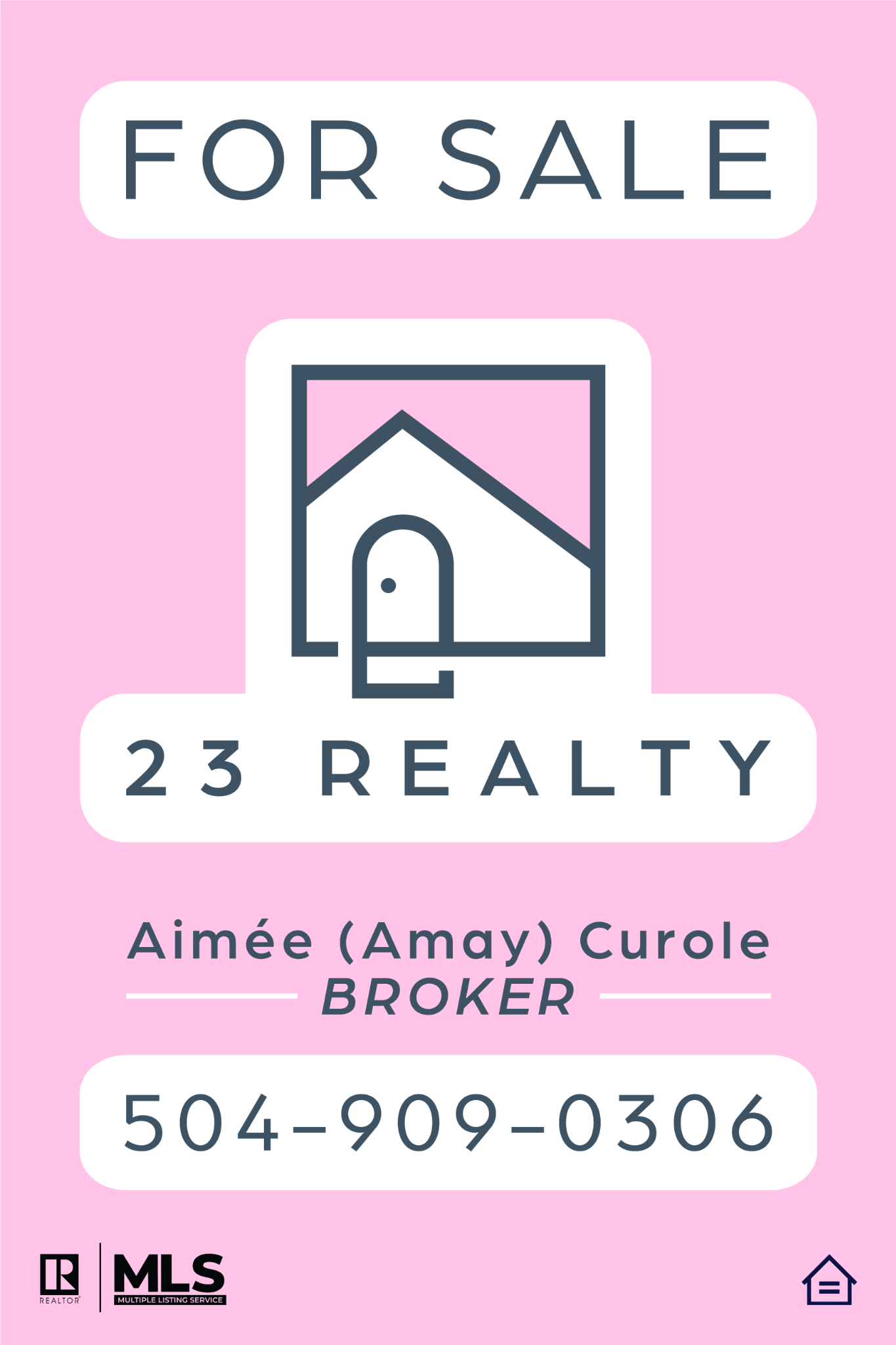 23 Realty For Sale Sign, Pink real estate sign with black and white details advertising a property for sale by Aimée (Amay) Curole, broker, including a phone number.