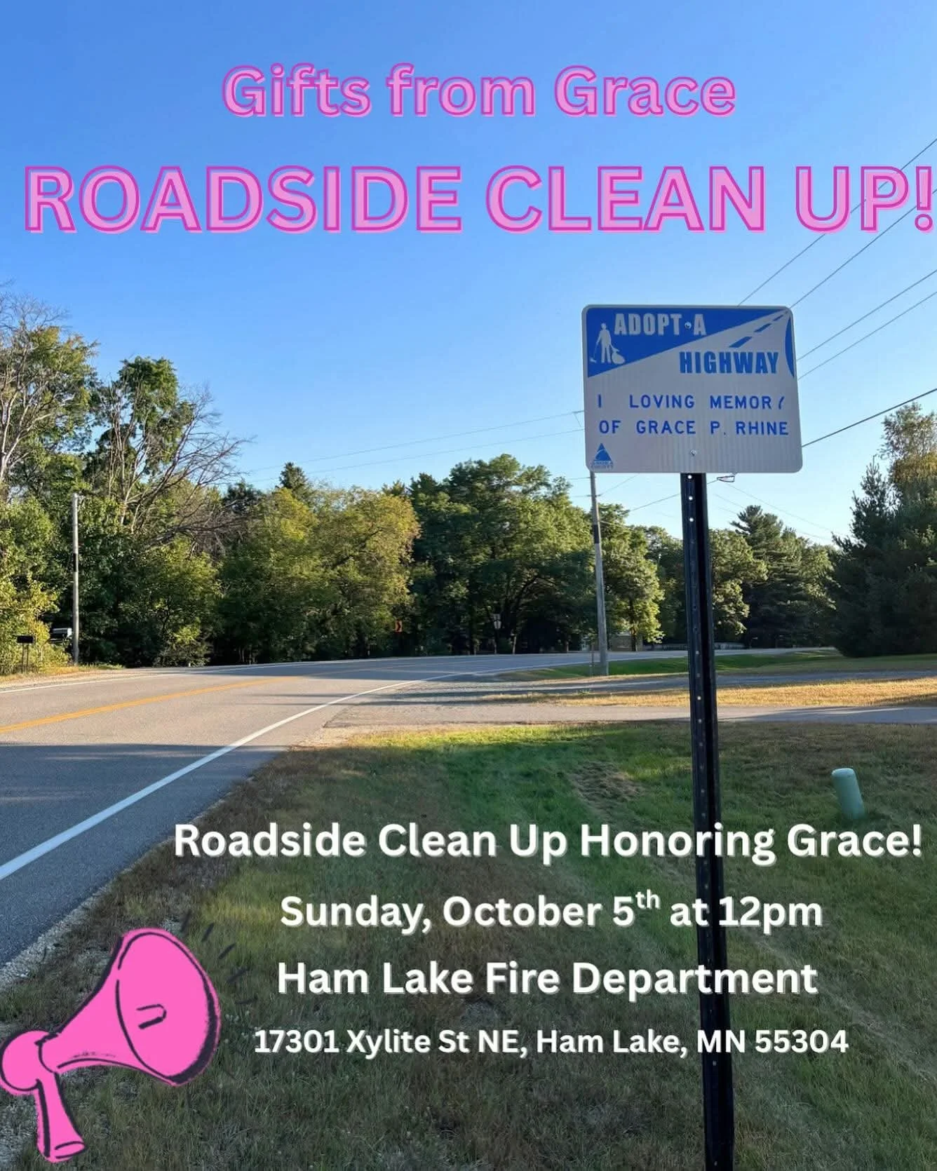 A roadside sign and an overlay with text promoting a roadside cleanup event honoring Grace. The sign reads "Adopt-A Highway Loving Memory of Grace P. Rhine" and the overlay says "Gifts from Grace Roadside Clean Up! Sunday, October 5th at 12pm Ham Lake Fire Department 17301 Xylite St NE, Ham Lake, MN 55304". There is a pink megaphone graphic on the lower left.