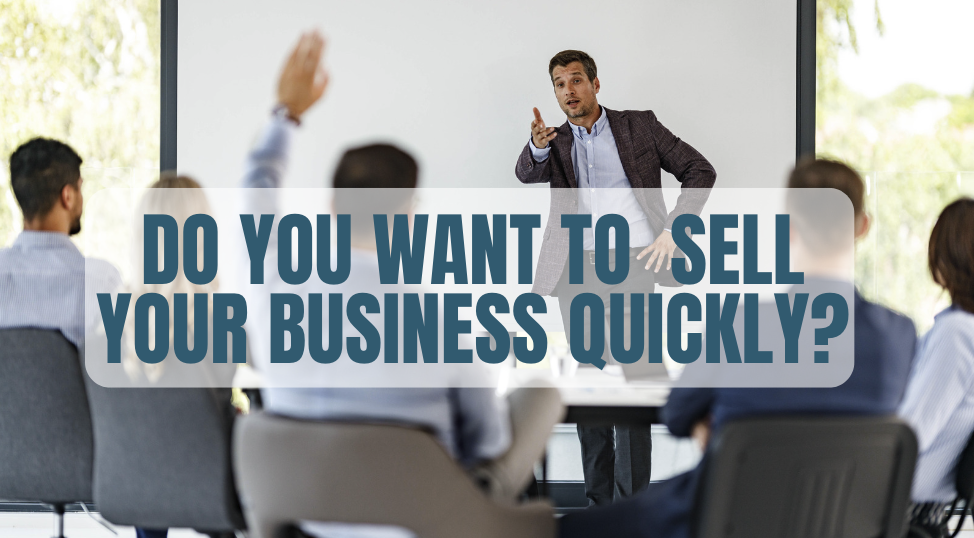 Do you want to sell your business quickly?