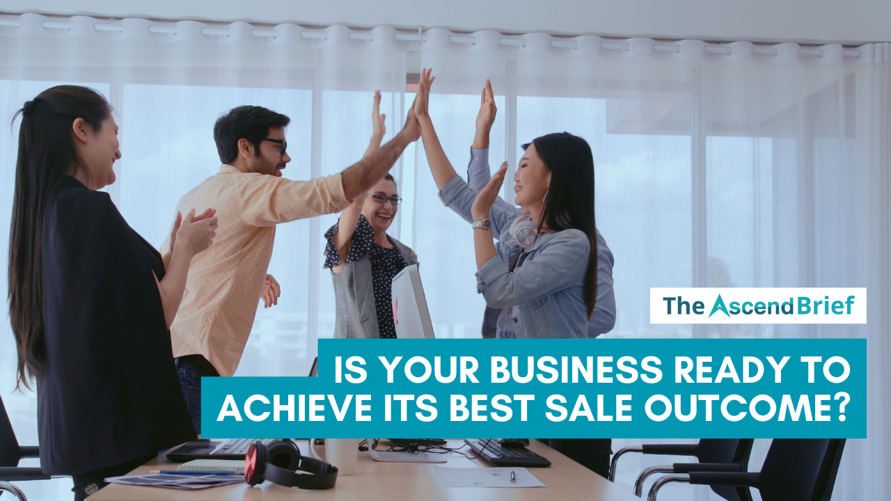 Is Your Business Ready to Achieve Its Best Sale Outcome?