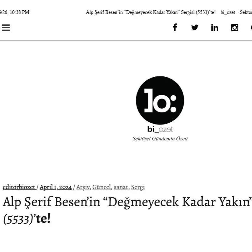 bi_özet-Alp Şerif Besen’in “Değmeyecek Kadar Yakın” Sergisi (5533)’te!