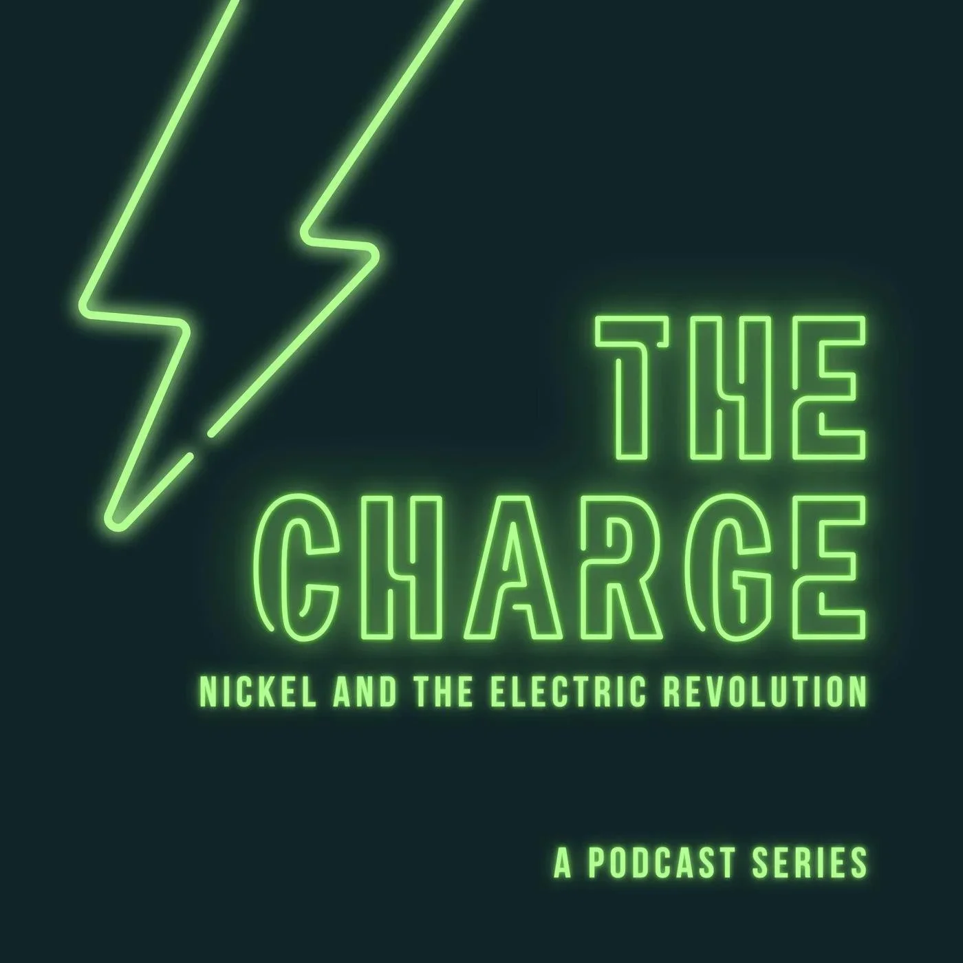 Neon green lightning bolt and text reading 'The Charge', 'Nickel and the Electric Revolution', and 'A Podcast Series' on a dark background.