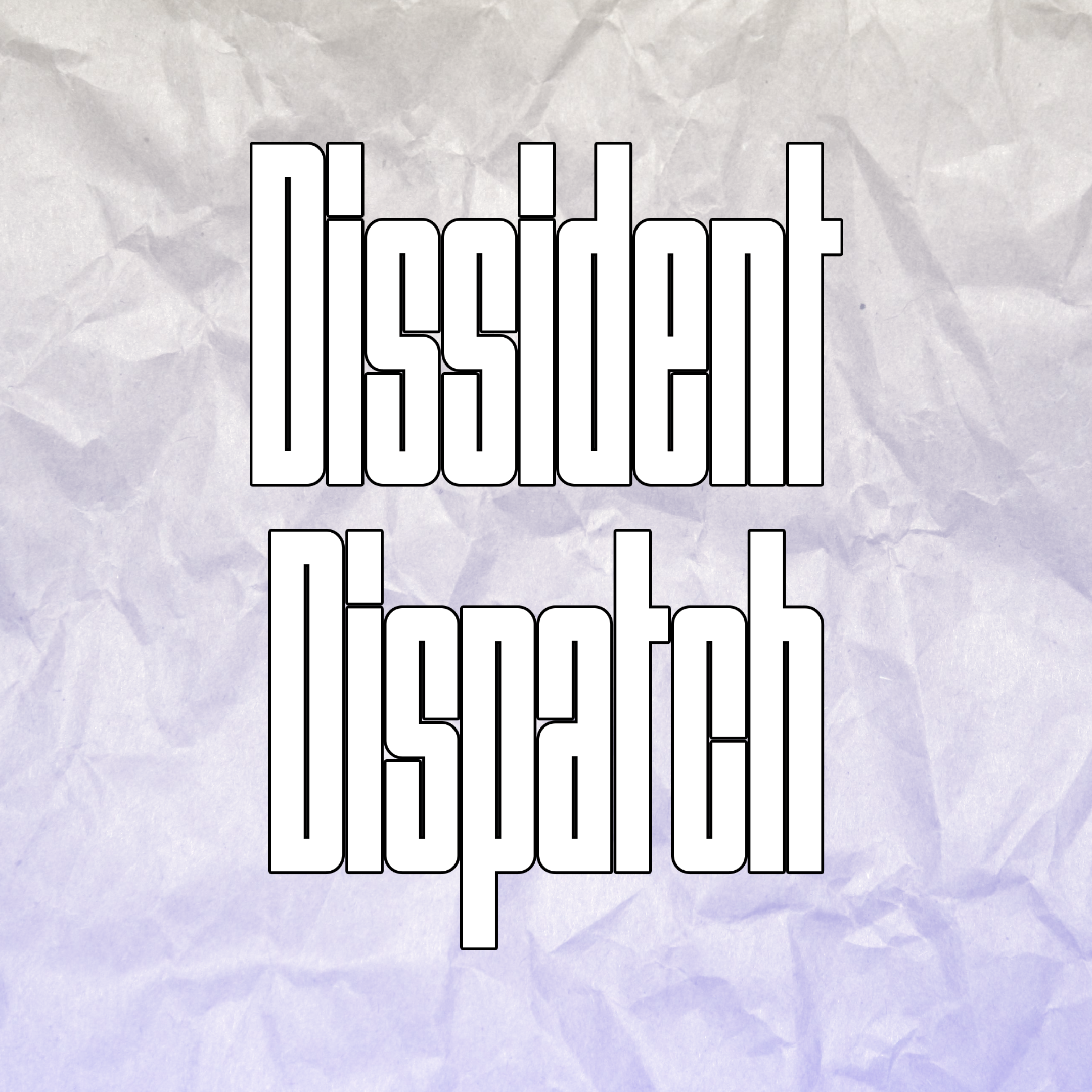 Dissident Dispatch