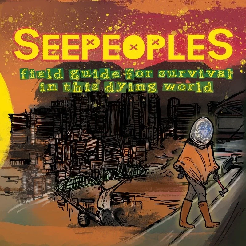 Book cover titled 'Seepoples: Field guide for survival in this dying world,' featuring a post-apocalyptic cityscape with damaged buildings and a person in protective gear walking through the scene.