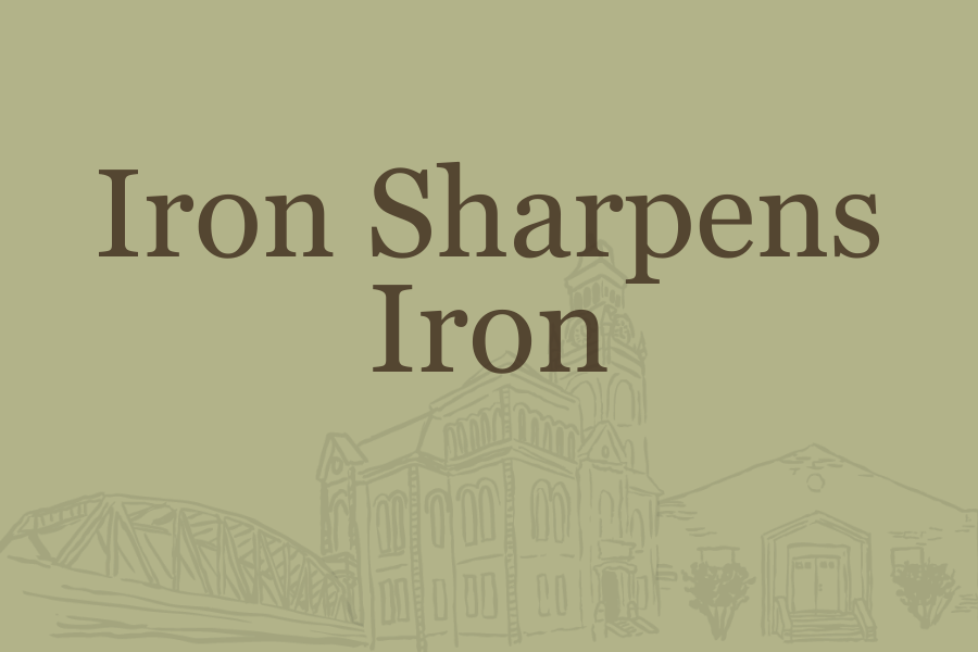 “Iron-sharpened Iron” (PRO 27:17)