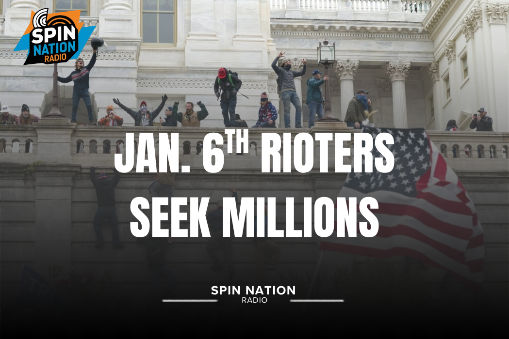 JAN.6TH RIOTERS SEEK MILLIONS