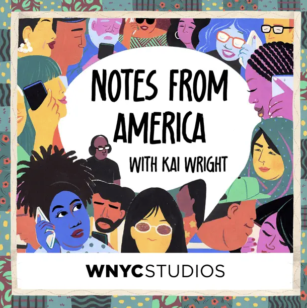 Notes from America with Kai Wright “Is Love the Most Transformative Political Act?”- Podcast