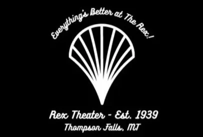 Logo for Rex Theater featuring a stylized fan shape and text reading "Everything's Better at the Rex! Rex Theater - Est. 1939 Thampano Falls, MT." in white on a black background.