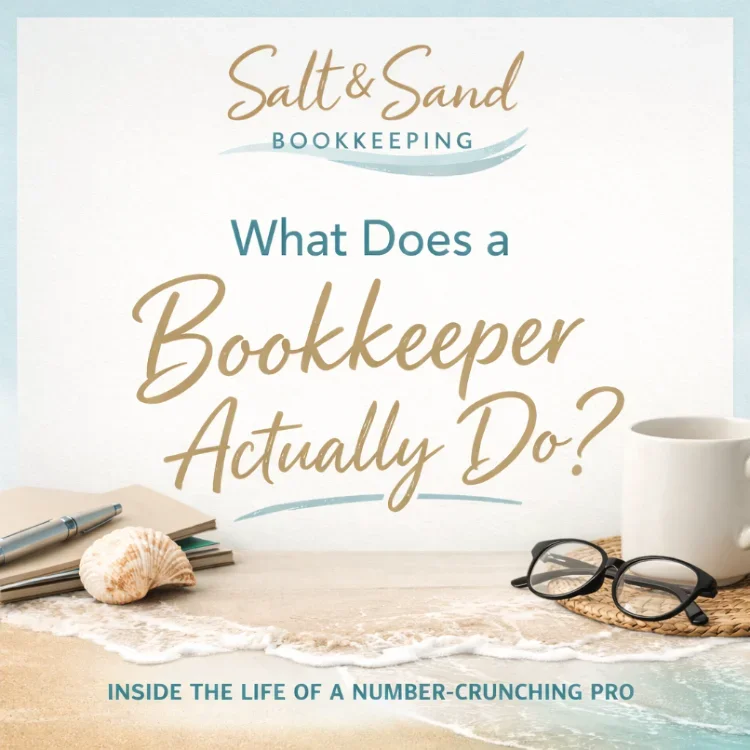 Soft colors that say 'Salt & Sand Bookkeeping.  What does a bookkeeper actually do.  Inside the life of a number-crunching pro."  A mug, glasses, notebook, pen and a shell sit on a beach with tiny waves