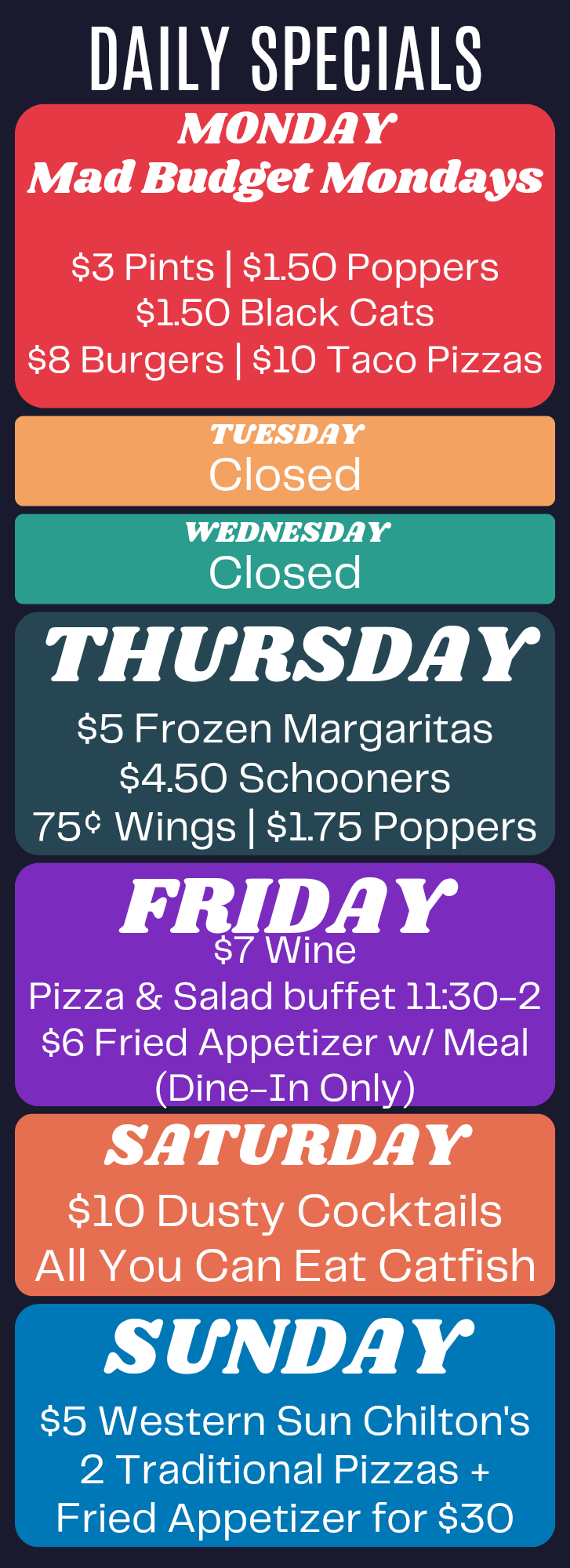 Weekly specials menu for a restaurant or bar, listing daily deals from Monday through Sunday, including prices and menu items.
