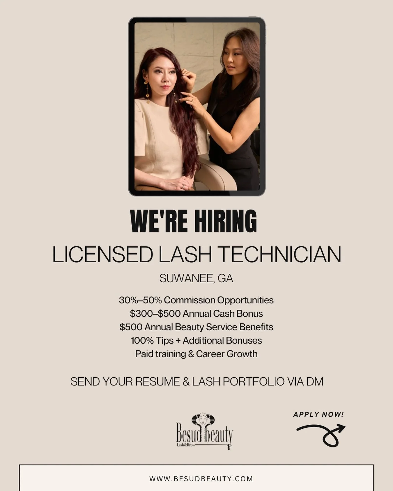 WE&rsquo;RE HIRING | LICENSED LASH TECHNICIAN

Besud Beauty House is growing, and we&rsquo;re looking for a reliable, motivated, and detail-oriented Lash Technician to join our team in Suwanee, GA!

We are a boutique, appointment-only beauty studio s