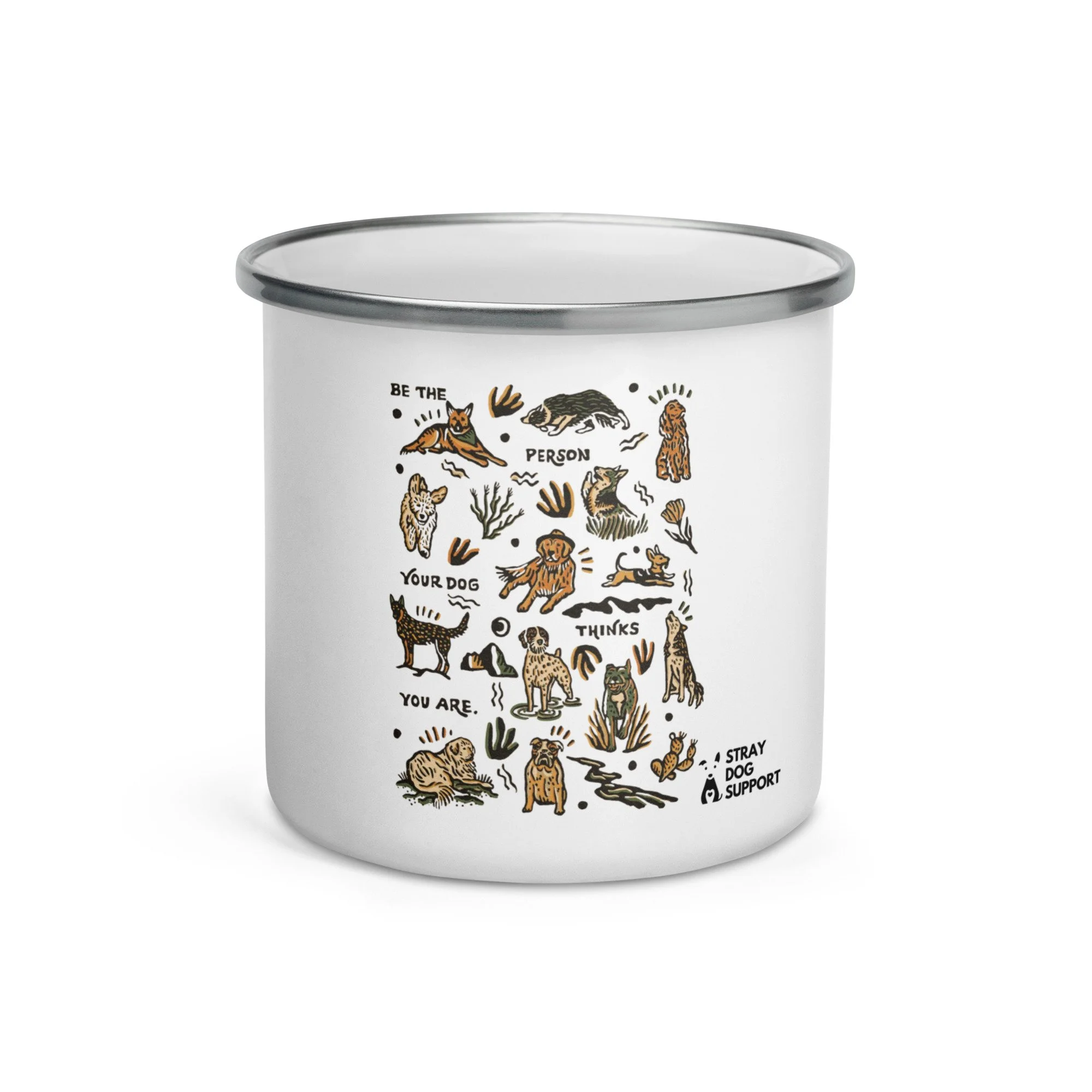 Enamel Mug-Be The Person Your Dog Thinks You ARE