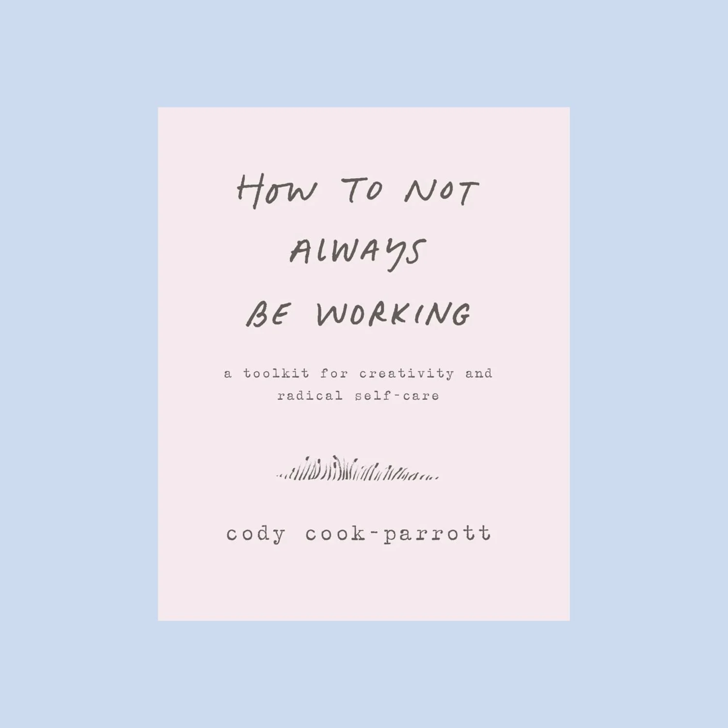 How to Not Always Be Working