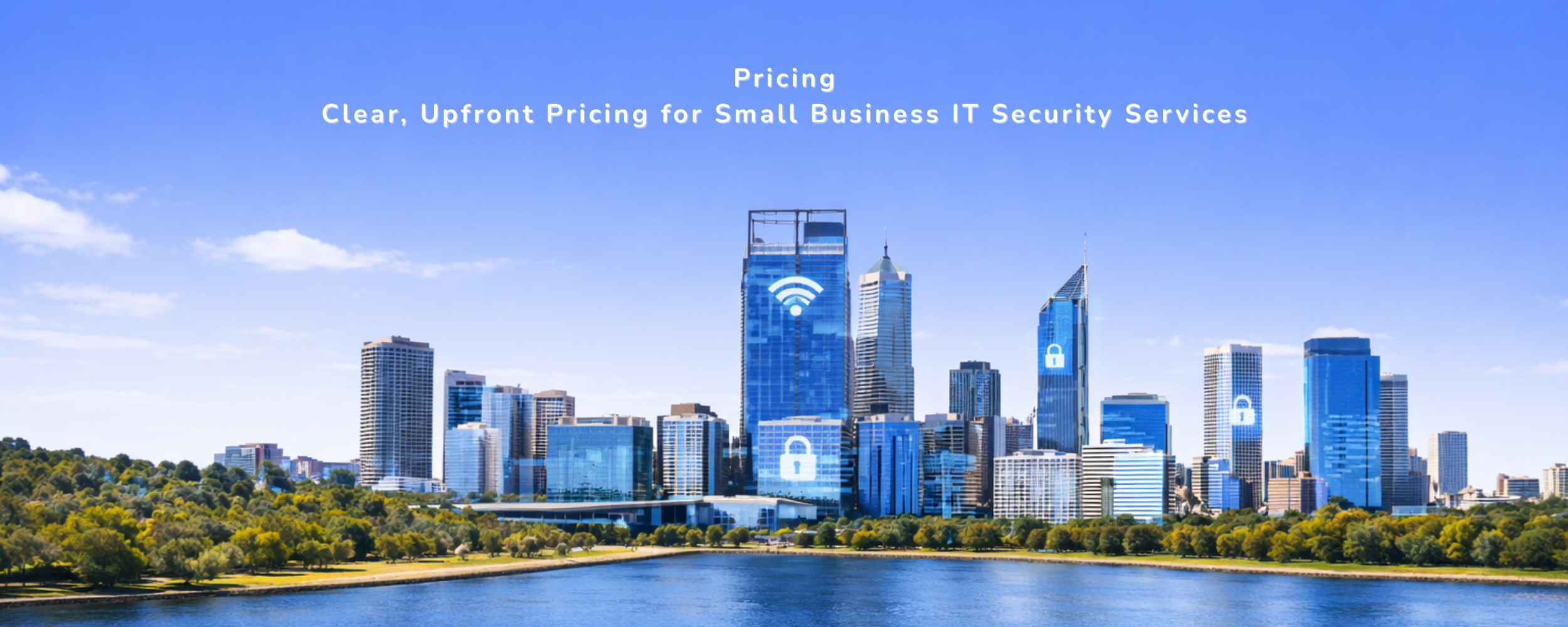 Clear and upfront pricing for small business IT security services in Australia, with transparent and predictable costs