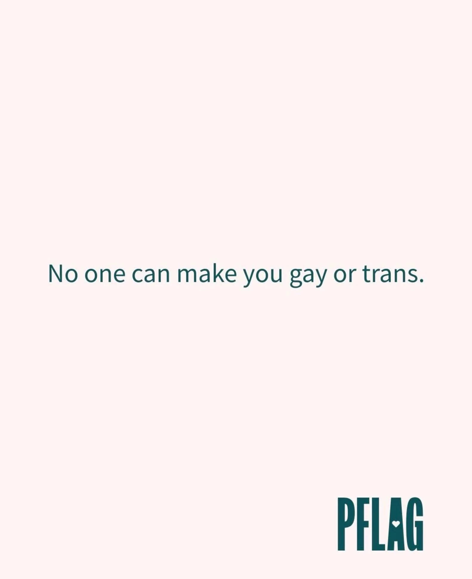 Good news: No one is making your child be LGBTQ+!
If your child comes out as LGBTQ+, love, celebrate, and affirm them.