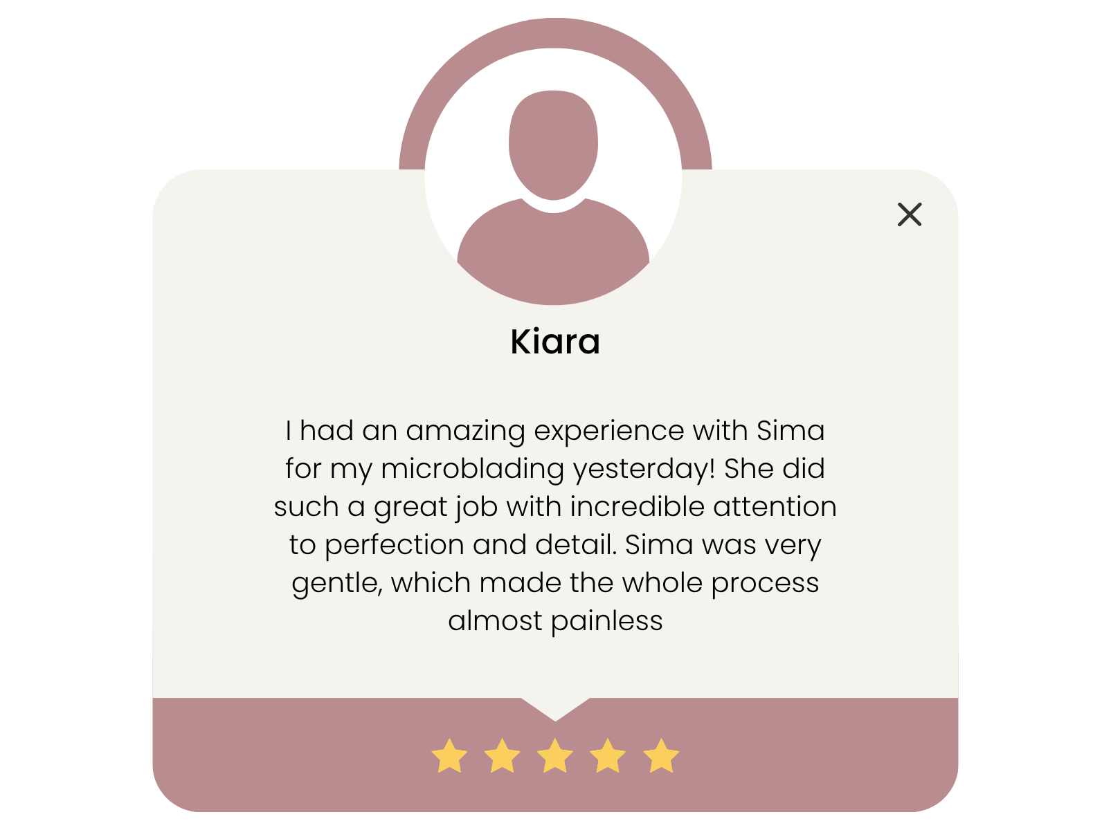 Testimonial card for Kiara praising Sima for her microblading skills, with a profile icon, five gold stars, and a close button.