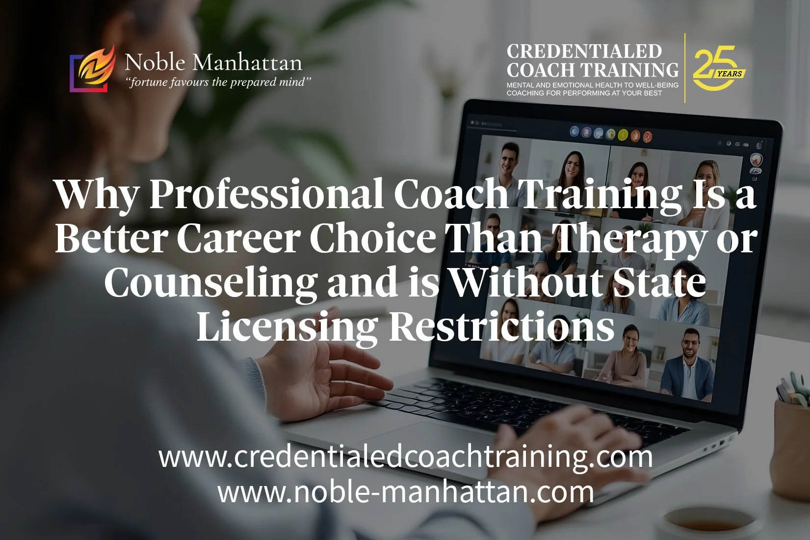 Why Professional Coach Training Is a Better Career Choice Than Therapy or Counseling and is Without State Licensing Restrictions