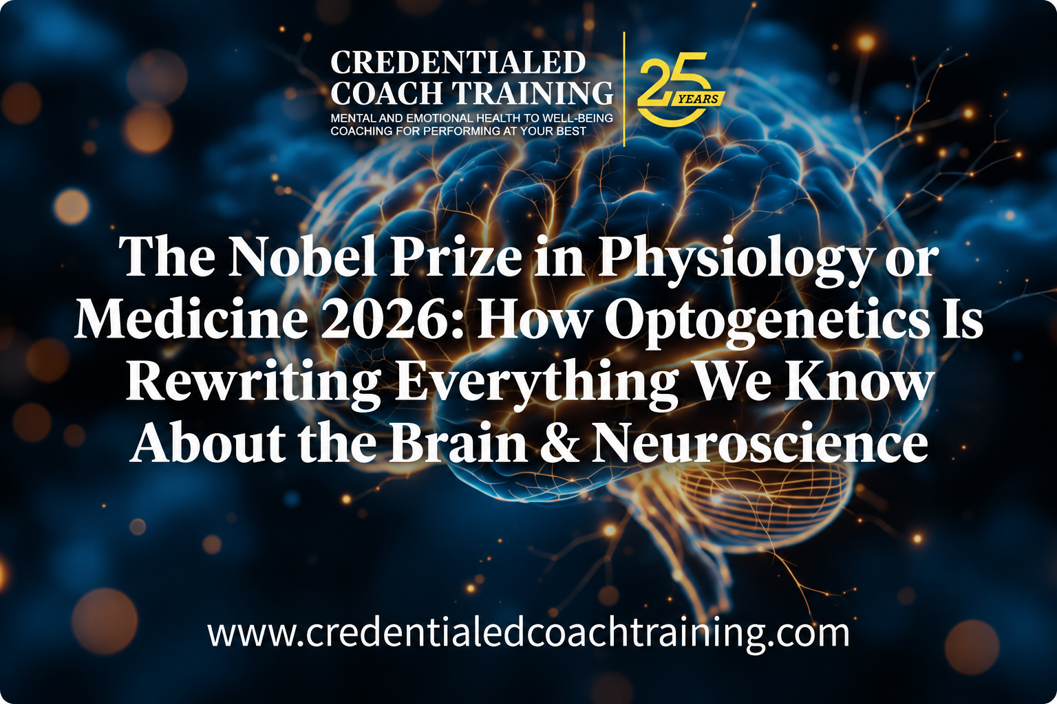 The Nobel Prize in Physiology or Medicine 2026: How Optogenetics Is Rewriting Everything We Know About the Brain &amp; Neuroscience
