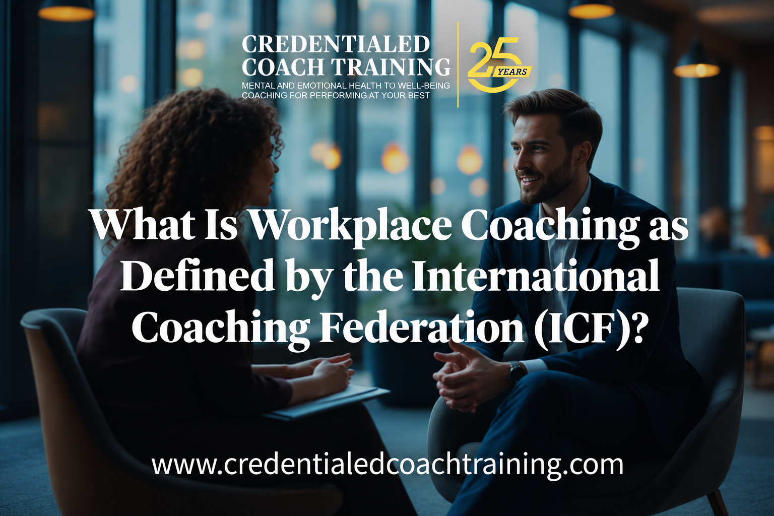 What Is Workplace Coaching as Defined by the International Coaching Federation (ICF)?