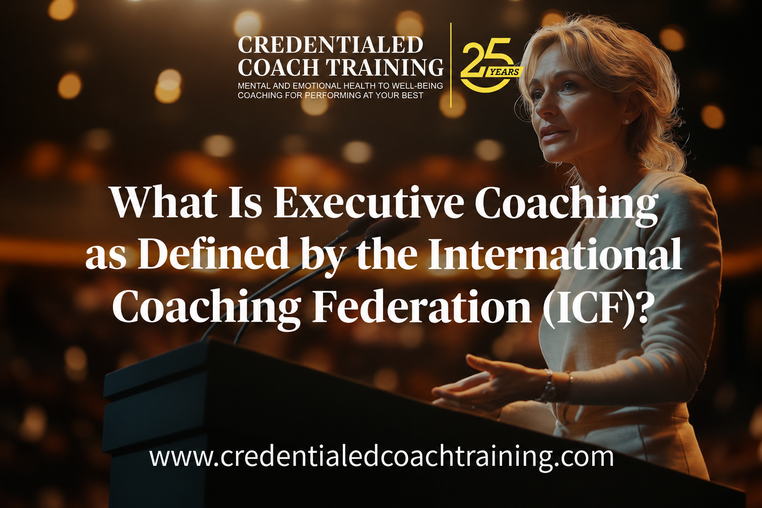 What Is Executive Coaching as Defined by the International Coaching Federation (ICF)?