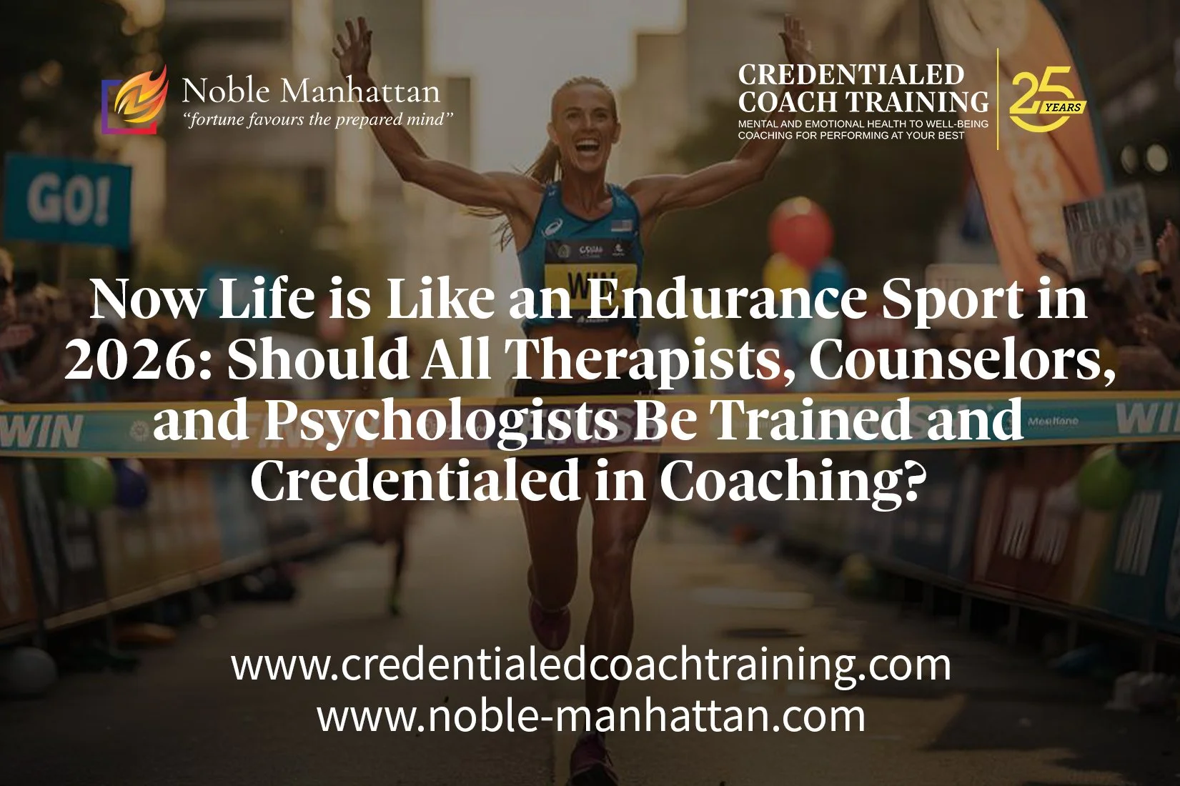 Now Life is Like an Endurance Sport in 2026: Should All Therapists, Counselors, and Psychologists Be Trained and Credentialed in Coaching?