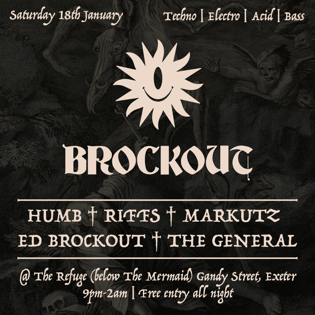Event poster for Brockout music night on Saturday, January 18th, featuring techno, electro, acid, and bass music. The event is at The Refuge in Exeter on Gandy Street from 9 p.m. to 2 a.m., with free entry. The poster has a dark background with a smiling sun logo and stylized text with a mystical theme.