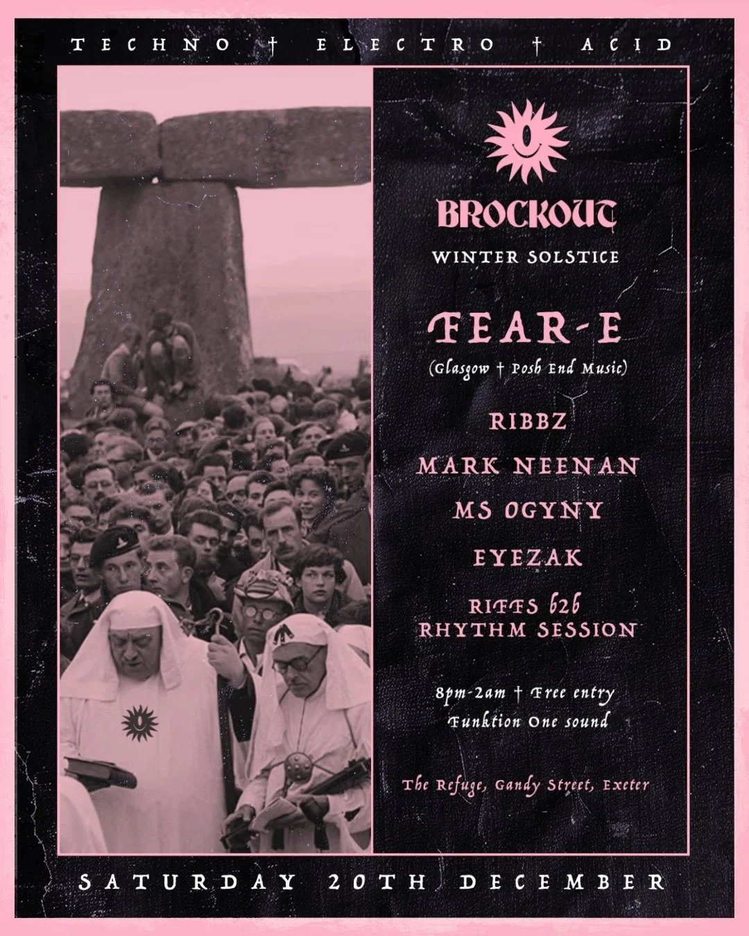 Event poster featuring a black and white photo of people gathered around a stone monument, with a pink overlay and black background. The poster advertises a music event with bands like Brockouc, Fear-E, Ribbz, Mark Neenan, MS Oginy, Eyezak, Riffs 626, and Rhythm Session. The event is scheduled for Saturday, December 20th, from 8 pm to 2 am at The Refuge, Gandy Street, Exeter, with free entry and Funktion One sound system. The poster has a theme of tech, electro, and acid music.