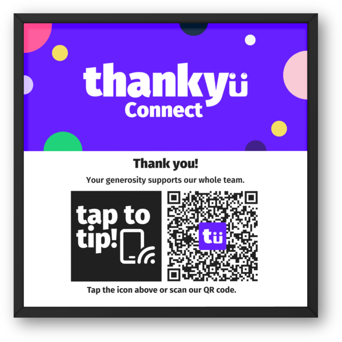 A digital donation or tip QR code sign from thankyu with colorful circles on a purple background. It includes a QR code, text that says "tap to tip!" with a phone icon, and a message thanking supporters.