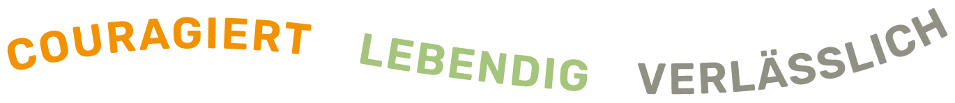 Wortwolke mit deutschen Begriffen: 'Courageiert', 'Lebendig', 'Verlässlich'