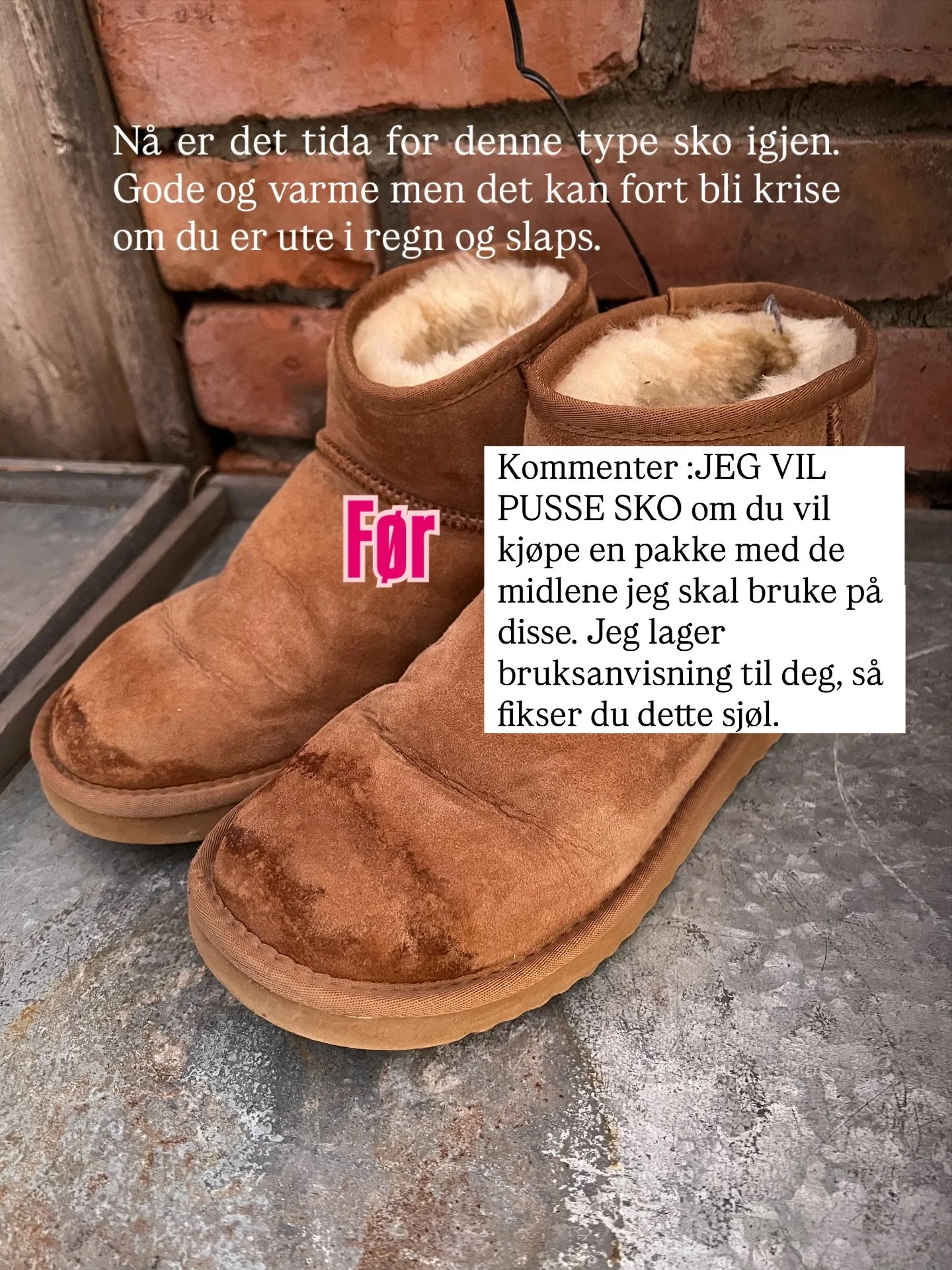 Vil du l&aelig;re &aring; vedlikeholde Uggs og Stockholm sj&oslash;l? 
Skriv : JA JEG VIL PUSSE SKO i kommentarfeltet, s&aring; tar jeg kontakt med deg.Jeg tar opp bestilling, og sender ut til deg med posten eller hos Vandreskoen p&aring; Lillehammer