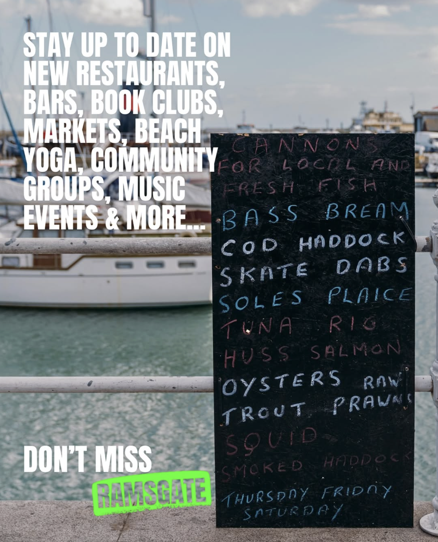 A blackboard with handwritten names of fresh seafood and days of the week, standing on a pier with boats and water in the background. Overlaid text promoting local events and activities in a coastal town.