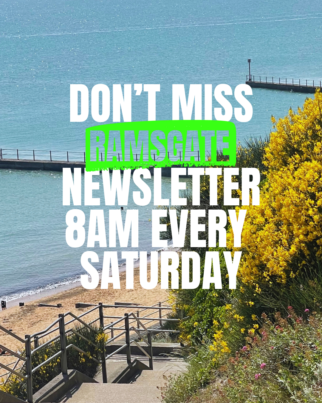 Text overlay on a beach scene reads: 'Don't miss Ramsgate newsletter 8am every Saturday'.
