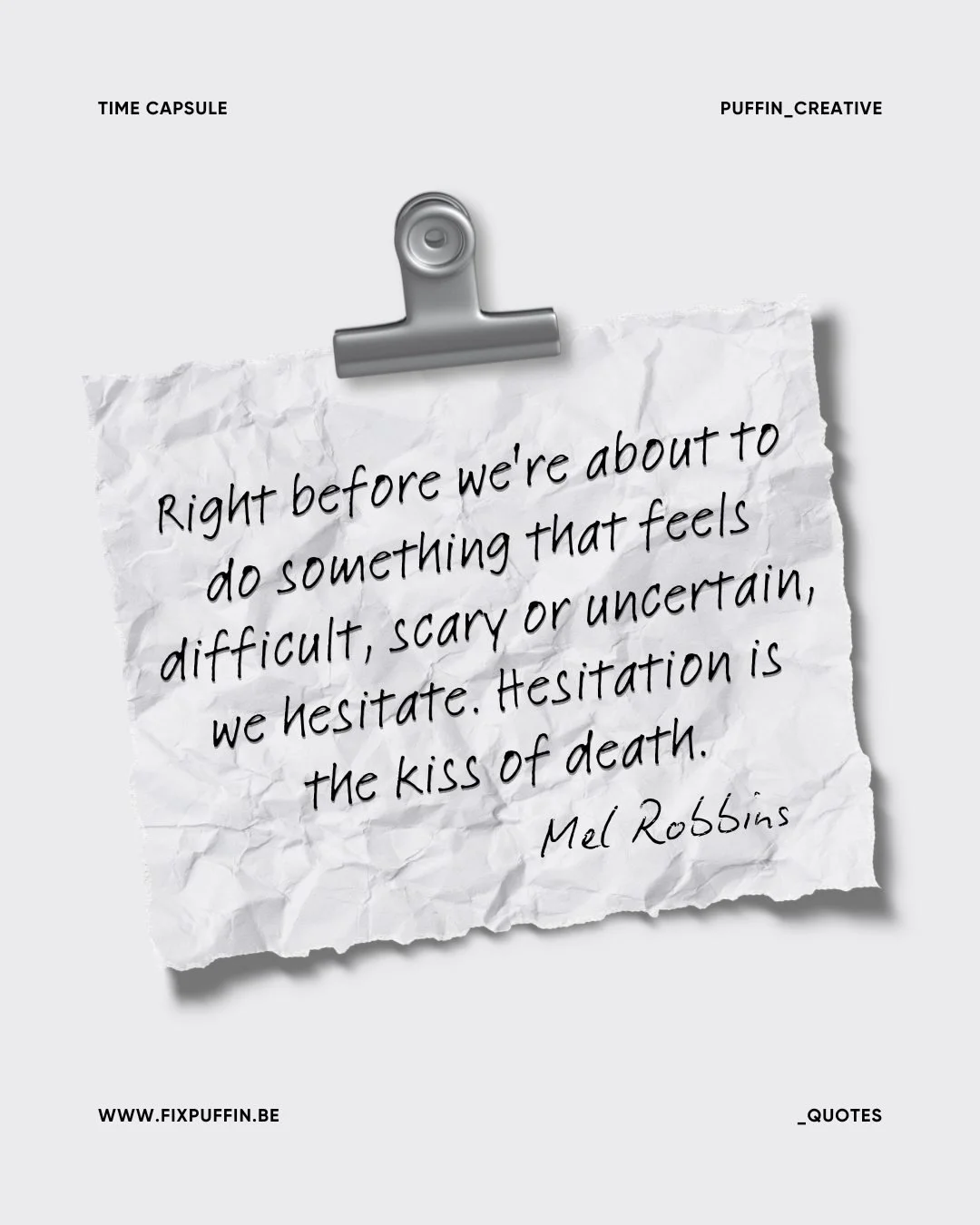 Ik heb recent iets zo dom laten escaleren door het niet aan te pakken uit angst, dat ik daardoor een klant ben kwijtgespeeld. Kun je het geloven?
&bull;
&ldquo;Hesitation is the kiss of death&rdquo;, zo waar als het maar kan zijn als het over twijfel