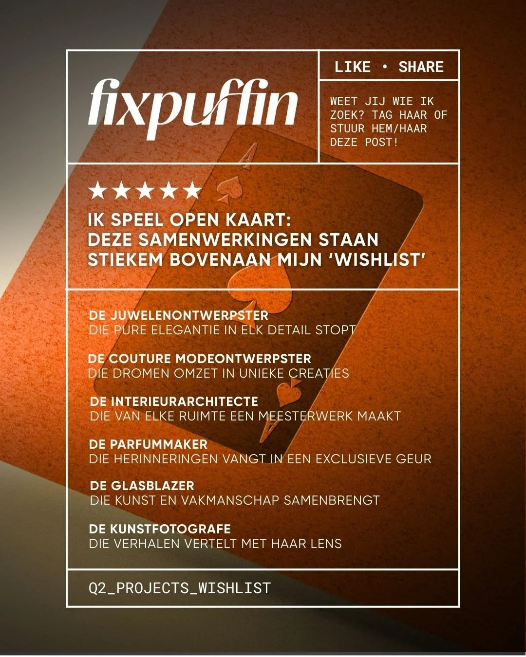 Mijn kaarten op tafel: Met wie zou ik dolgraag samenwerken? Met vakvrouwen die schoonheid, creativiteit en ambacht combineren. Dat zijn de unieke mensen die &eacute;cht het verschil maken!
&bull;
Ken jij zo iemand? Wie schiet er meteen in je gedachte