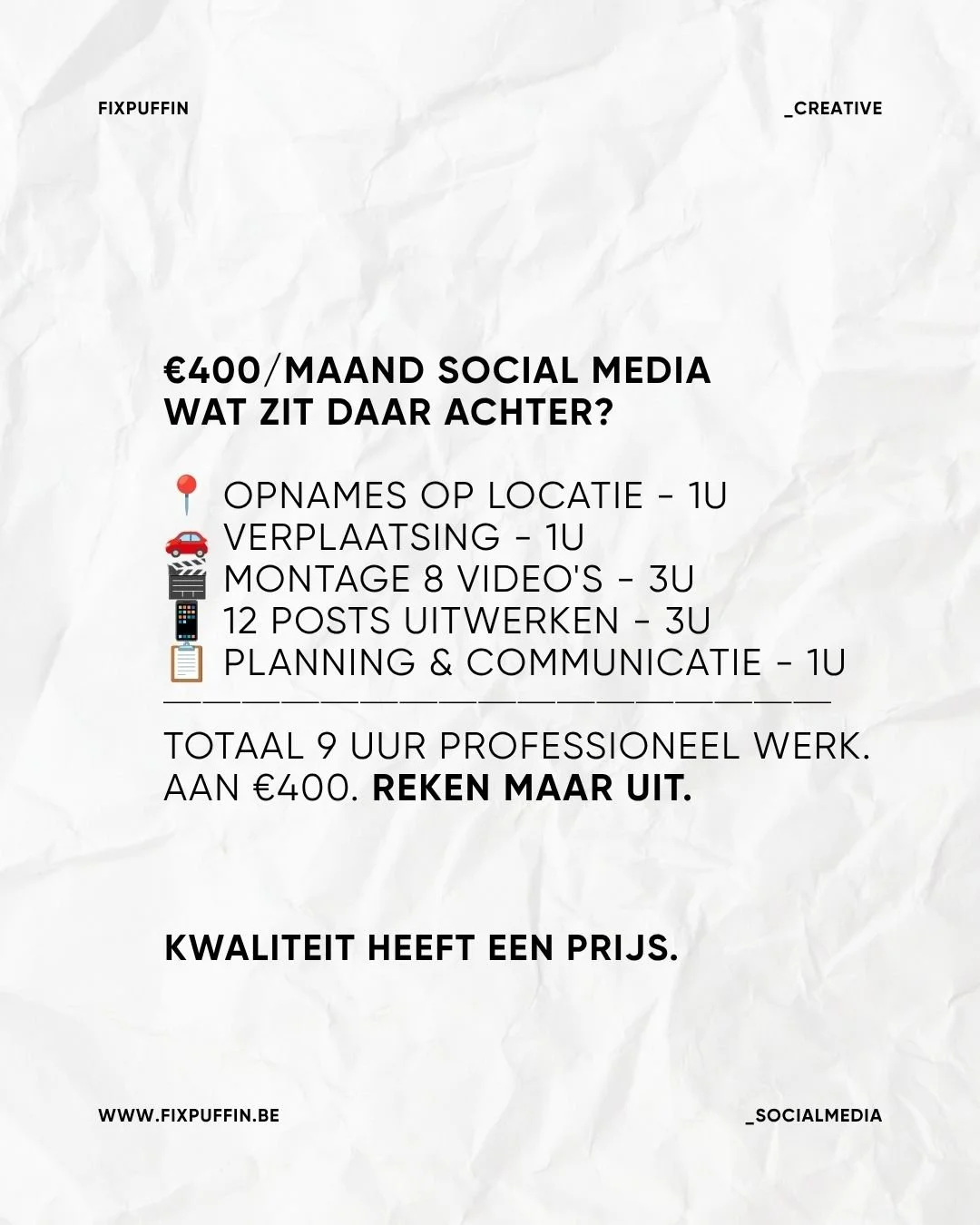 &euro;400 per maand voor social media beheer.
Ik zie het vaak voorbijkomen. En elke keer denk ik hetzelfde:
Dat is niet goedkoop. Dat is onderbetaald.
Want achter die &euro;400 zit:
Opnames op locatie &mdash; 1 uur
Verplaatsing heen en terug &mdash; 