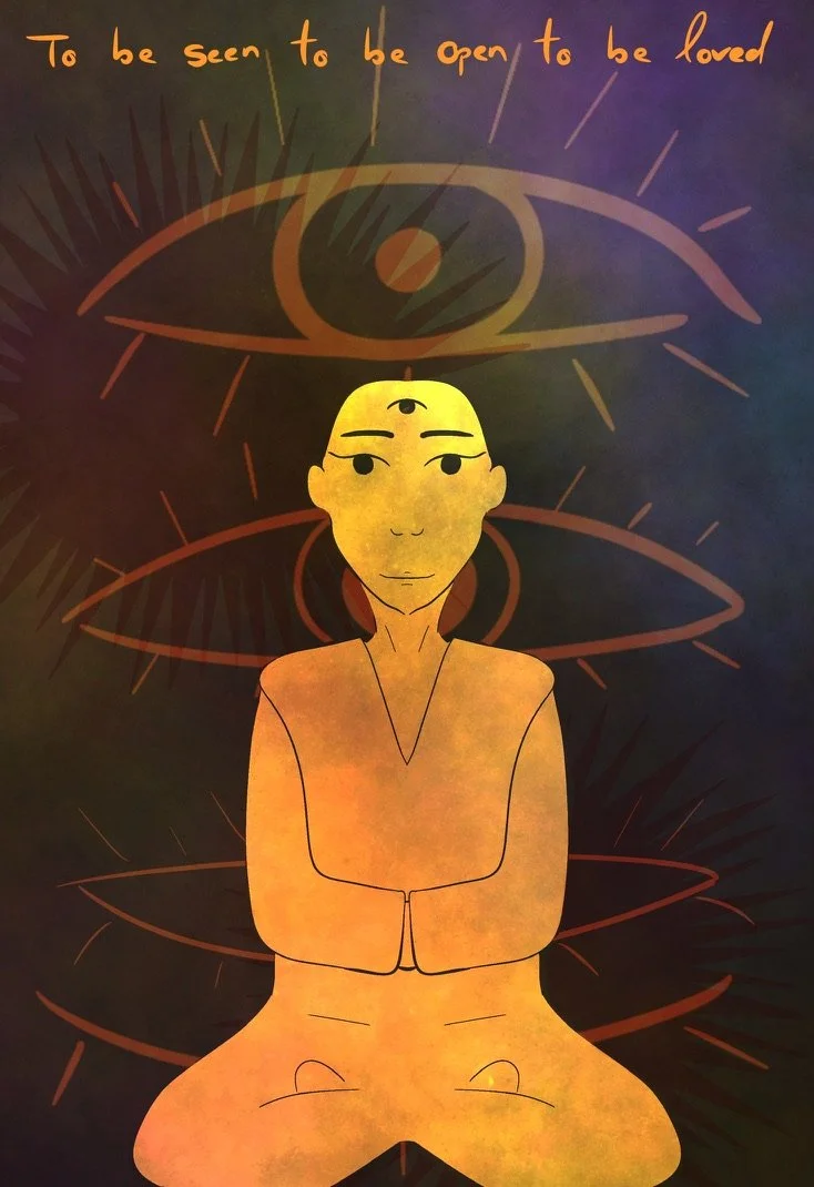 To be Seen, To be Open, To be Loved