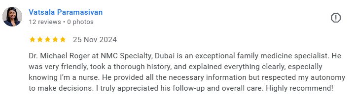 Google review by Vatsala Paramasivan praising Dr. Michael Roger at NMC Specialty, Dubai, for his thorough care and clear explanations. Médecin généraliste Français à Dubaï / GP / French GP / French Doctor / French family medicine