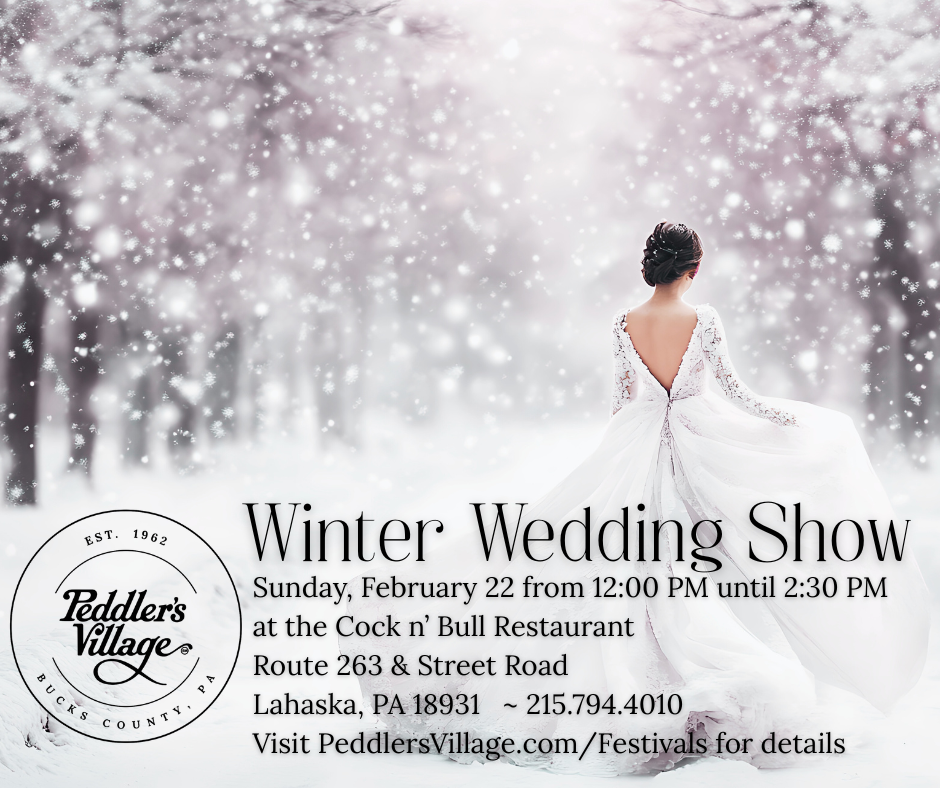 Winter Wedding Show at Peddler’s Village in Lahaska, PA