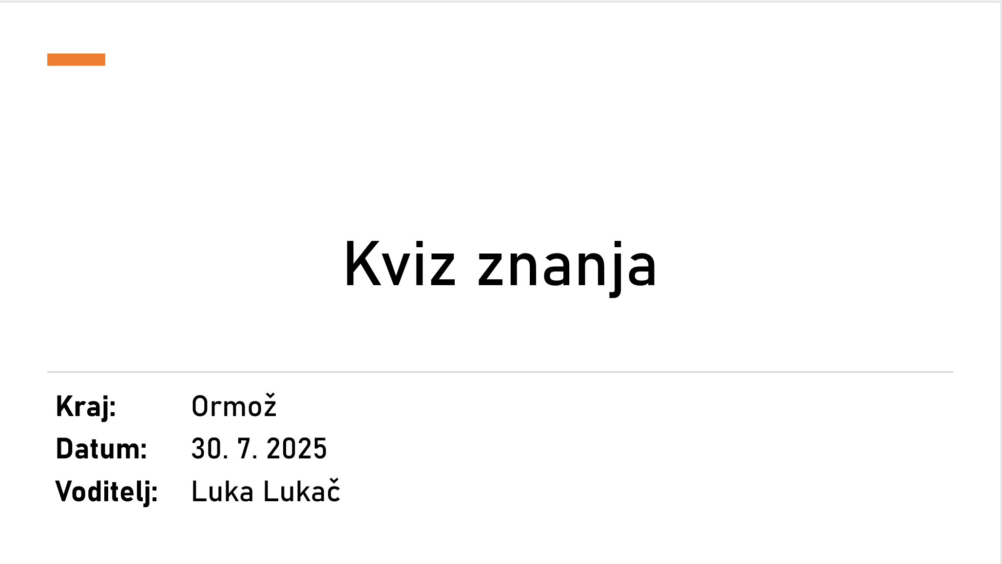 Quiz knowledge presentation titled 'Kviz znanja' with details including country 'Ormož,' date '30.7.2025,' and host 'Luka Lukač'.