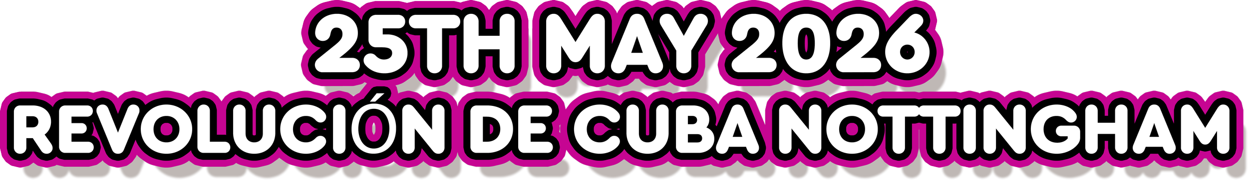 Text reading '25th May 2026 Revolución de Cuba Nottingham' in bold black letters with a purple outline on a white background.