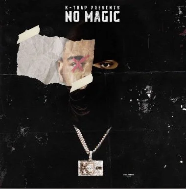 No Magic by K-Trap